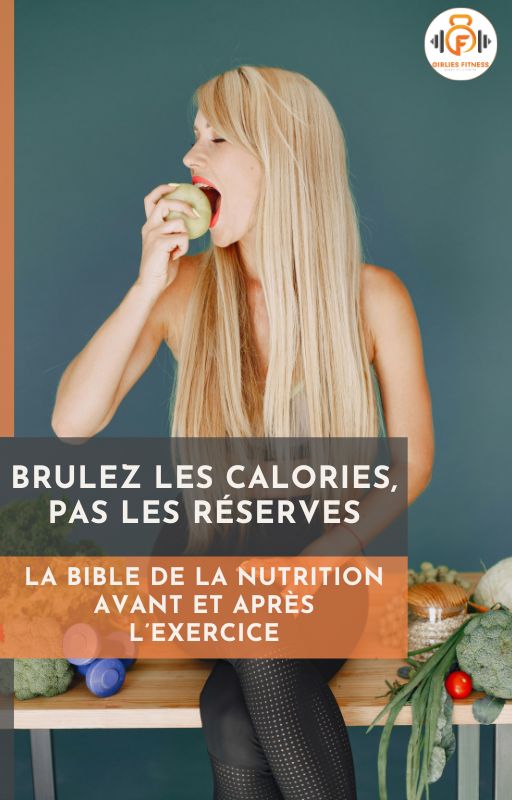 Ebook « Brûlez les calories, pas les réserves! - La bible de la nutrition avant et après exercice »