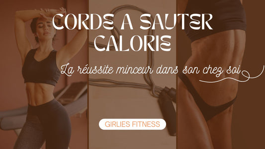 CORDE A SAUTER CALORIE : LA REUSSITE MINCEUR !
